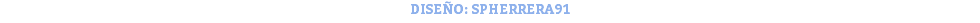 DISEÑO: SPHERRERA91